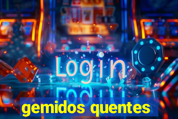 gemidos quentes